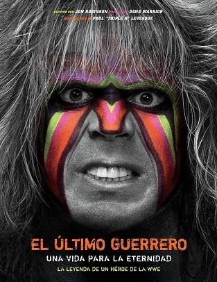 EL ÚLTIMO GUERRERO: UNA VIDA PARA LA ETERNIDAD. | 9788490942741 | ROBINSON, JON