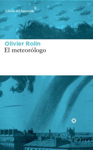 EL METEORÓLOGO | 9788417007034 | ROLIN, OLIVIER