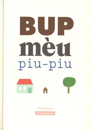BUP MÈU PIU-PIU | 9788416578375 | BOYER  BOYER, CÉCILE