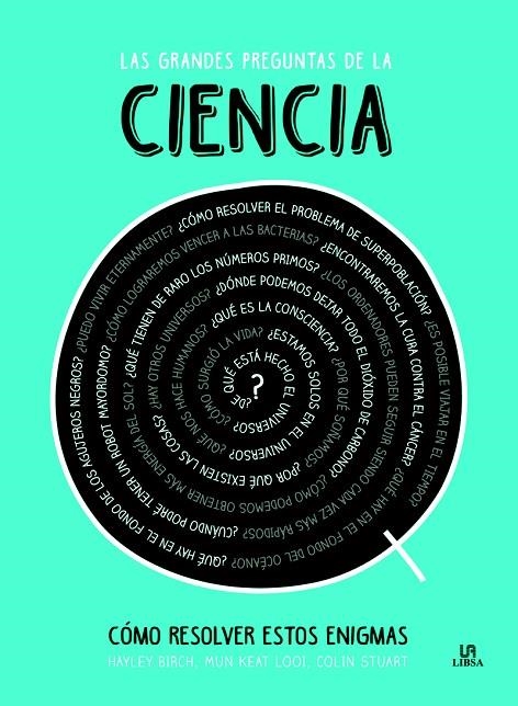 LAS GRANDES PREGUNTAS DE LA CIENCIA | 9788466236133 | BIRCH, HAYLEY / KEAT LOOI, MUN / STUART, COLIN