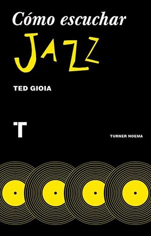 CÓMO ESCUCHAR JAZZ | 9788416714131 | GIOIA, TED / PÉREZ PARRA, INMACULADA