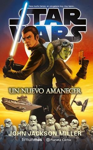 STAR WARS UN NUEVO AMANECER (NOVELA) | 9788416889716 | MILLER, JOHN JACKSON