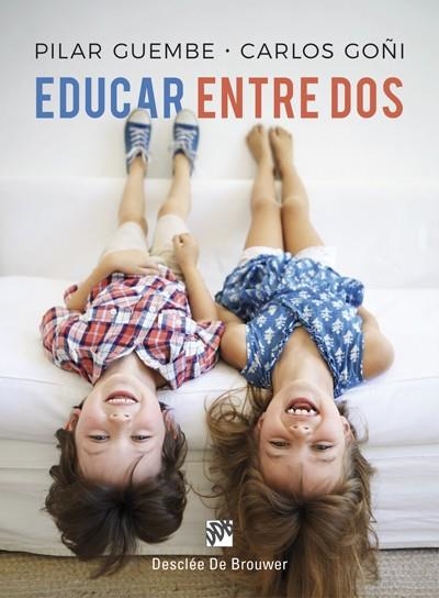 EDUCAR ENTRE DOS | 9788433029126 | GOÑI ZUBIETA, CARLOS / GUEMBE MAÑERU, PILAR
