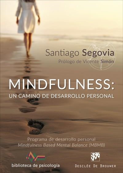 MINDFULNESS: UN CAMINO DE DESARROLLO PERSONAL. PROGRAMA DE DESARROLLO PERSONAL M | 9788433029157 | SEGOVIA VÁZQUEZ, SANTIAGO