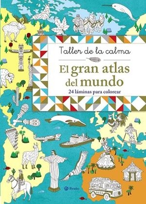 TALLER DE LA CALMA. EL GRAN ATLAS DEL MUNDO | 9788469620861 | VV.AA.