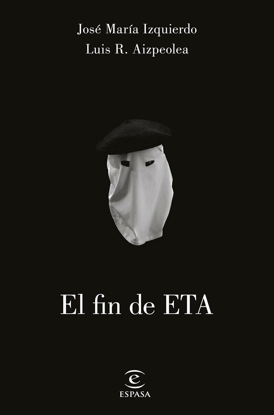 EL FIN DE ETA | 9788467049978 | IZQUIERDO, JOSÉ MARÍA / AIZPELOA, LUIS