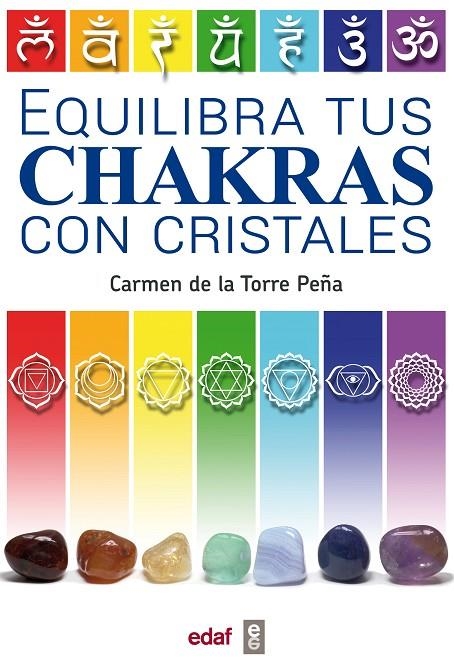 EQUILIBRA TUS CHAKRAS CON CRISTALES | 9788441437432 | DE LA TORRE PEÑA, CARMEN