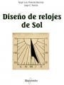 DISEÑO DE RELOJES DE SOL | 9788426722201 | MIRANDA BARRERAS, ÁNGEL LUIS / PEREIRA, JORGE E