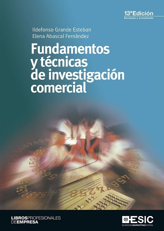 FUNDAMENTOS Y TÉCNICAS DE INVESTIGACIÓN COMERCIAL | 9788417024406 | GRANDE ESTEBAN, ILDEFONSO / ABASCAL FERNÁNDEZ, ELENA