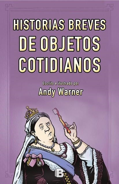 HISTORIAS BREVES DE LOS OBJETOS COTIDIANOS | 9788466661799 | WARNER, ANDY