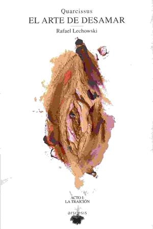 ARTE DE DESAMAR,EL | 9788494476723 | LECHOWSKI,RAFAEL