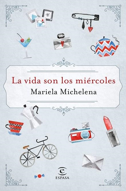 LA VIDA SON LOS MIÉRCOLES | 9788467050127 | MICHELENA, MARIELA