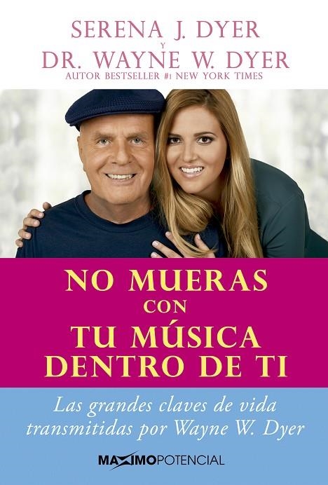 NO MUERAS CON TU MÚSICA DENTRO DE TI | 9788494686610 | DYER, SERENA / DYER, WAYNE