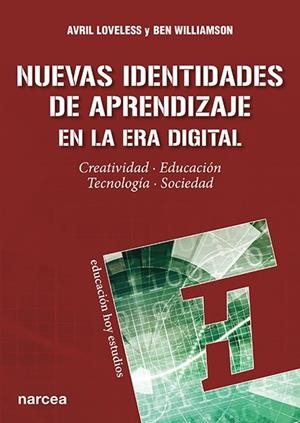 NUEVAS IDENTIDADES DE APRENDIZAJE EN LA ERA DIGITAL | 9788427723412 | LOVELESS, AVRIL / WILLIAMSON, BEN
