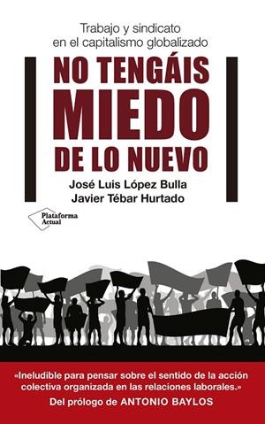 NO TENGÁIS MIEDO DE LO NUEVO | 9788417002633 | LÓPEZ BULLA, JOSÉ LUIS / TÉBAR HURTADO, JAVIER