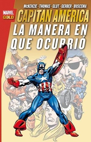 CAPITÁN AMÉRICA: LA MANERA EN QUE OCURRIÓ | 9788490946411 | THOMAS, ROY/MCKENZIE, ROGER/GERBER, STEVE/BUSCEMA, SAL