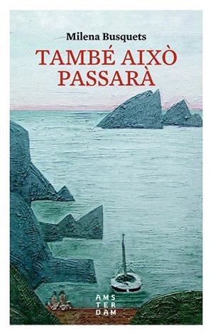 TAMBÉ AIXÒ PASSARÀ | 9788416743315 | BUSQUETS I TUSQUETS, MILENA