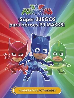¡SÚPER JUEGOS PARA HÉROES PJ MASKS! | 9788437201658 | AAVV