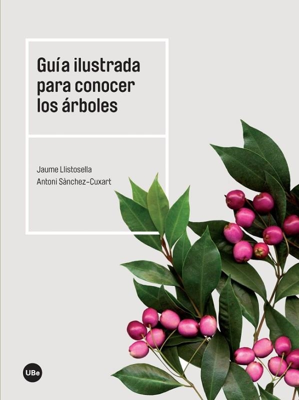 GUÍA ILUSTRADA PARA CONOCER LOS ÁRBOLES | 9788447540754 | LLISTOSELLA VIDAL, JAUME / SÀNCHEZ CUXART, ANTONI