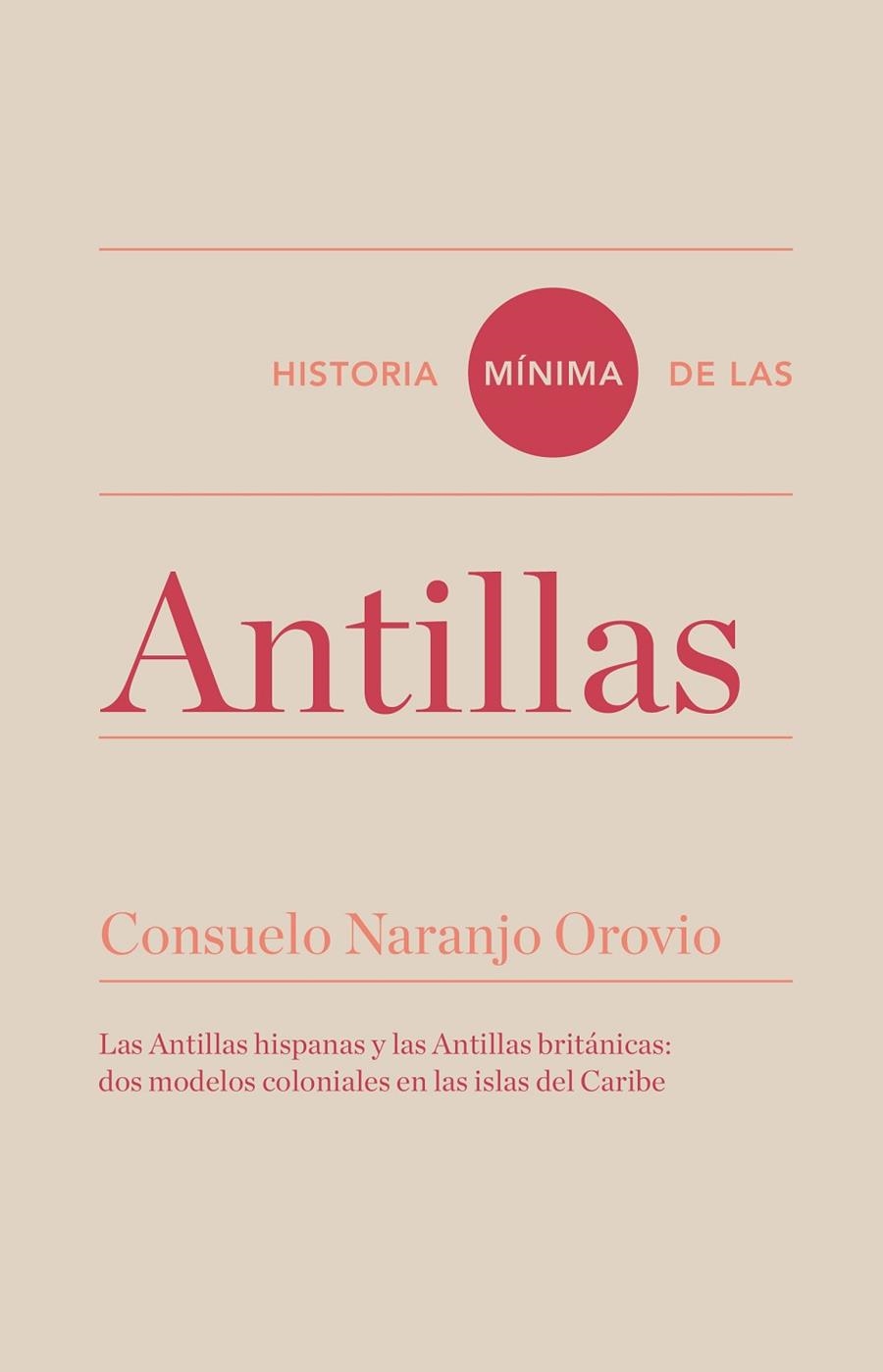 HISTORIA MÍNIMA DE LAS ANTILLAS | 9788416714063 | NARANJO, CONSUELO