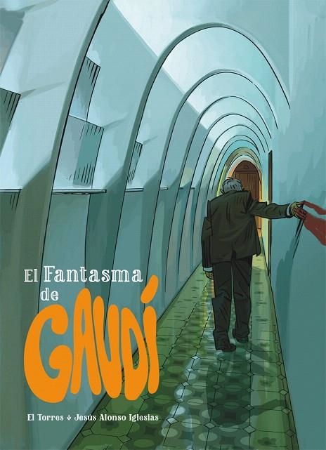 EL FANTASMA DE GAUDÍ | 9788415850540 | TORRES GARCÍA, JUAN ANTONIO / ALONSO IGLESIAS, JESÚS