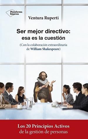 SER MEJOR DIRECTIVO: ESA ES LA CUESTIÓN | 9788417002756 | RUPERTI SALVANY, VENTURA