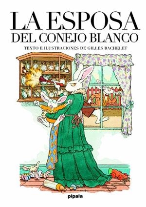 LA ESPOSA DEL CONEJO BLANCO | 9788416287994 | GILLES BACHELET
