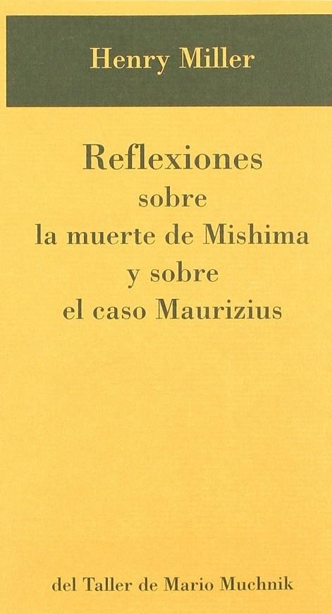 REFLEXIONES SOBRE LA MUERTE DE MISHIMA Y SOBRE EL CASO MAURI | 9788495303011 | MILLER, HENRY