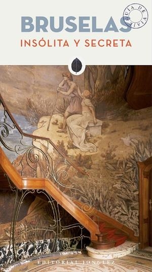 BRUSELAS, INSÓLITA Y SECRETA | 9782361951214 | CAPART/DE PANGE