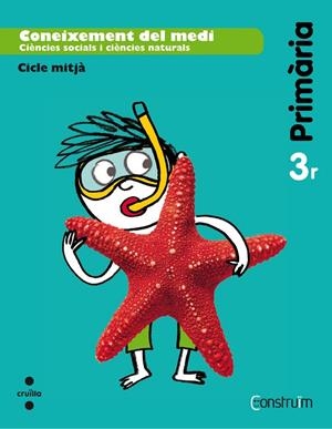 CONEIXEMENT DEL MEDI 3 PRIMÀRIA. CONSTRUÏM | 9788466135788 | EQUIP EDITORIAL CRUÏLLA,