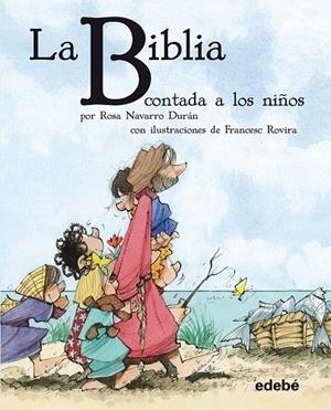 BIBLIA CONTADA A LOS NIÑOS, LA | 9788468304540 | NAVARRO DURAN, ROSA
