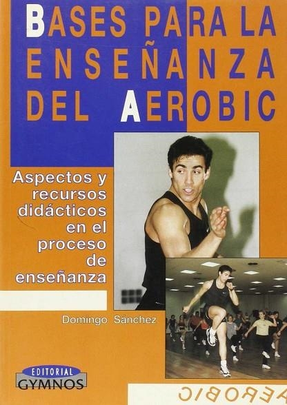 BASES PARA LA ENSEÑANZA DEL AEROBIC | 9788480131865 | SANCHEZ, DOMINGO