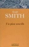 UN PLAN SENCILLO | 9788440664914 | SMITH, SCOTT B.