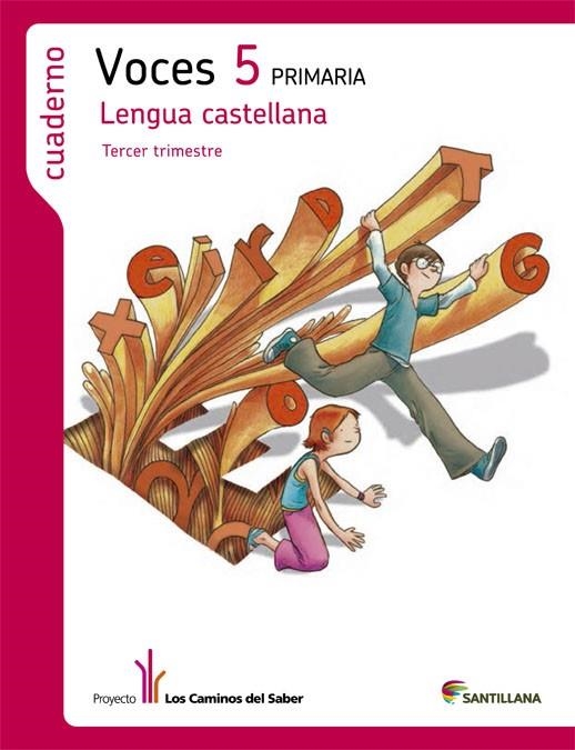 CUADERNO LENGUA VOCES 5 PRIMARIA 3 TRIM LOS CAMINOS DEL SABER | 9788490474419