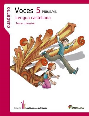 CUADERNO LENGUA VOCES 5 PRIMARIA 3 TRIM LOS CAMINOS DEL SABER | 9788490474419