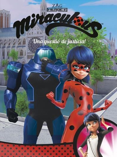 UNA QÜESTIÓ DE JUSTÍCIA! (MIRACULOUS [PRODIGIOSA LADYBUG]. CÒMIC) | 9788448849016 | AA.VV.