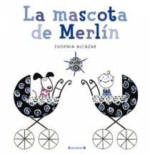 MASCOTA DE MERLIN, LA | 9788466647045 | ALCAZAR, EUGENIA