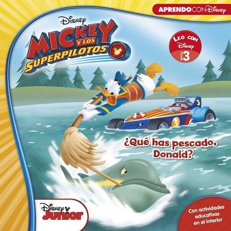 MICKEY Y LOS SUPERPILOTOS. ¿QUÉ HAS PESCADO, DONALD? (LEO CON DISNEY NIVEL 3) | 9788416931101 | DISNEY
