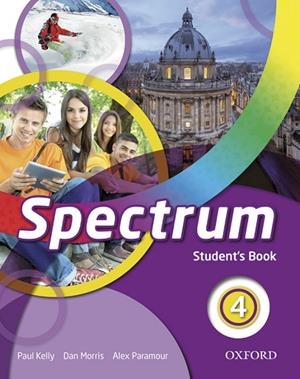 SPECTRUM 4 STUDENT'S BOOK | 9780194852531 | KELLY, PAUL / MORRIS, DAN / PARAMOUR, ALEX