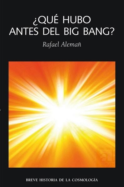QUÉ HUBO ANTES DEL BIG BANG? | 9788492422678 | ALEMAÑ BERENGUER, RAFAEL ANDRÉS