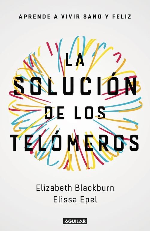 LA SOLUCIÓN DE LOS TELÓMEROS | 9788403501140 | ELISSA EPEL/ELIZABETH BLACKBURN