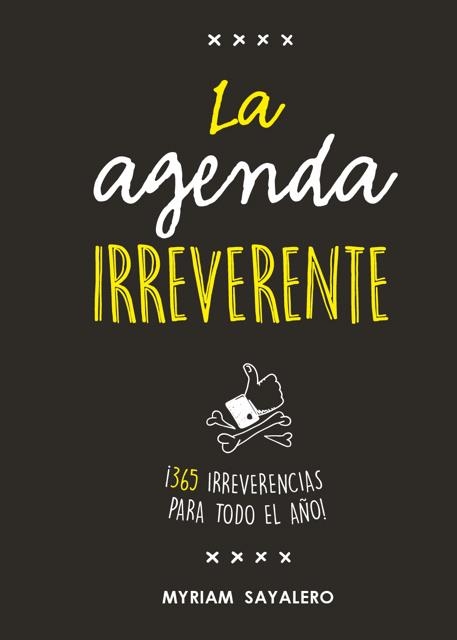 LA AGENDA IRREVERENTE | 9788403518384 | MYRIAM SAYALERO