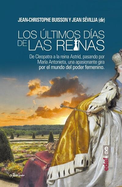 LOS ÚLTIMOS DÍAS DE LAS REINAS | 9788441437395 | BUISSON, JEAN-CHRISTOPHE/SEVILLA, JEAN