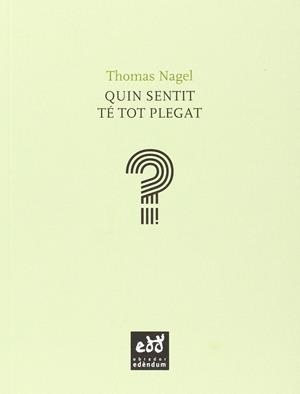 QUIN SENTIT TÉ TOT PLEGAT? | 9788494315800 | NAGEL, THOMAS