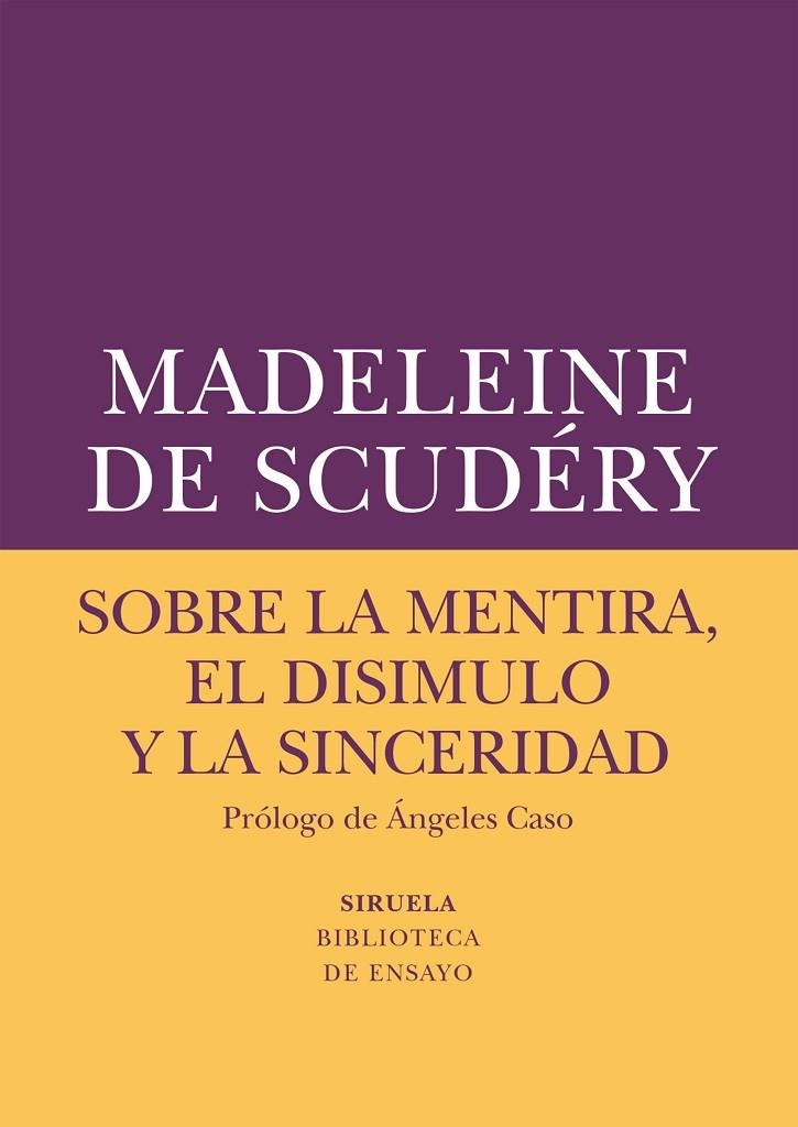 SOBRE LA MENTIRA, EL DISIMULO Y LA SINCERIDAD | 9788417151072 | DE SCUDÉRY, MADELEINE