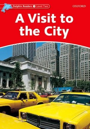 DOLPHIN READERS LEVEL 2: A VISIT TO THE CITY | 9780194478144 | ROSE, MARY