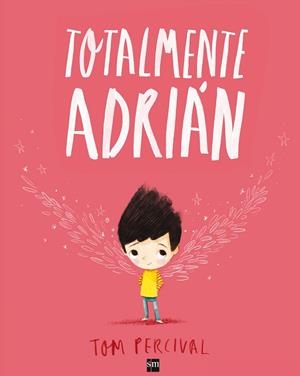 TOTALMENTE ADRIÁN | 9788467593983 | PERCIVAL, TOM