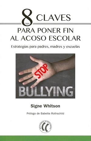 8 CLAVES PARA PONER FIN AL ACOSO ESCOLAR | 9788494733529 | WHITSON, SIGNE