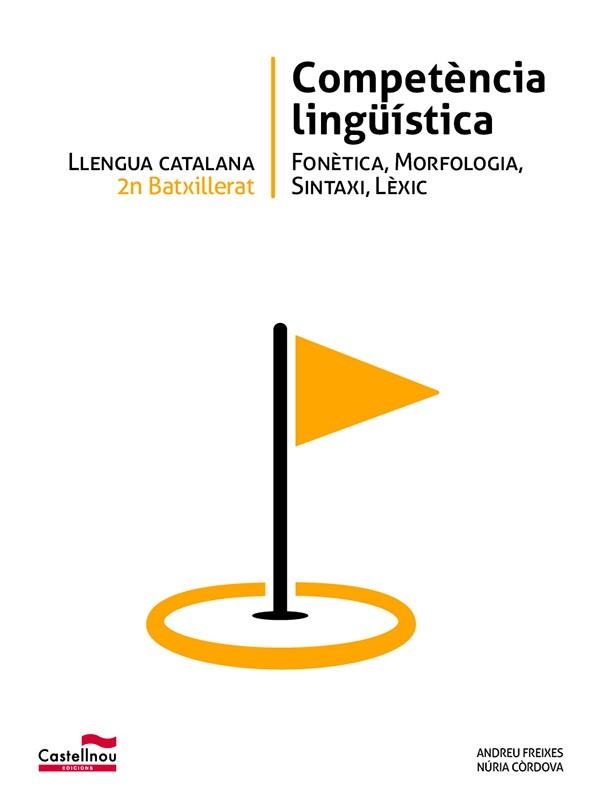 LLENGUA CATALANA 2N BATXILLERAT. COMPETÈNCIA LINGÜÍSTICA | 9788498047271 | FREIXES GONZÁLEZ, ANDREU / CÒRDOVA MEDINA, NÚRIA