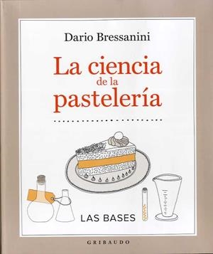 CIENCIA DE LA PASTELERÍA, LA | 9788417127077 | BRESSANINI, DARIO